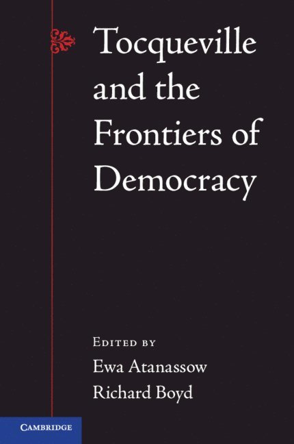 Tocqueville and the Frontiers of Democracy 1