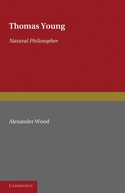 Thomas Young: Natural Philosopher 1773-1829 1