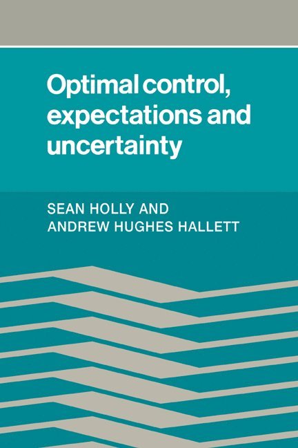 Optimal Control, Expectations and Uncertainty 1