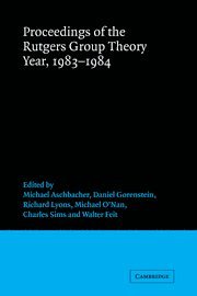 Michael Aschbacher, Daniel Gorenstein, Richard Lyons, Michael o'Nan, Charles Sims, Walter Feit - Proceedings of the Rutgers Group Theory Year, 1983-1984, Inbunden