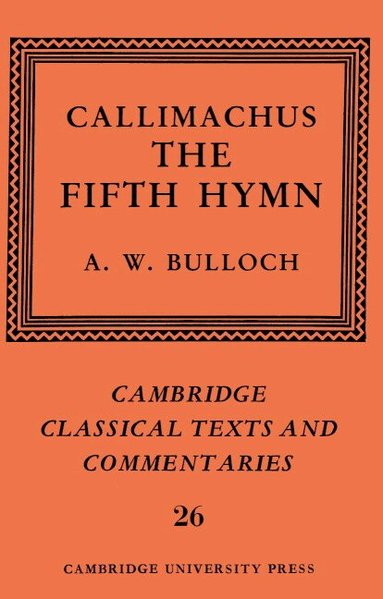 Callimachus, A. W. Bulloch - Callimachus: The Fifth Hymn, Inbunden