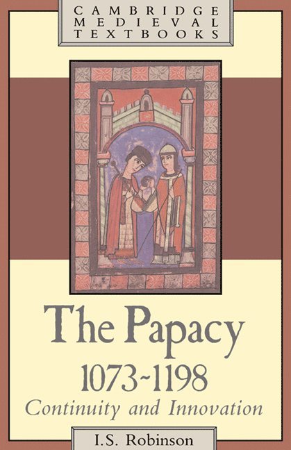 The Papacy, 1073-1198 1