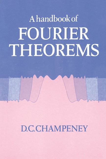 A Handbook of Fourier Theorems 1