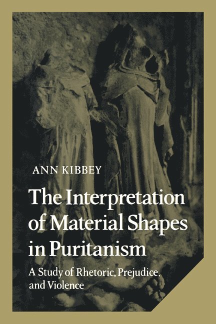 The Interpretation of Material Shapes in Puritanism 1