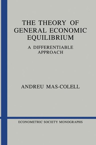 Andreu Mas-Colell - The Theory of General Economic Equilibrium, Inbunden