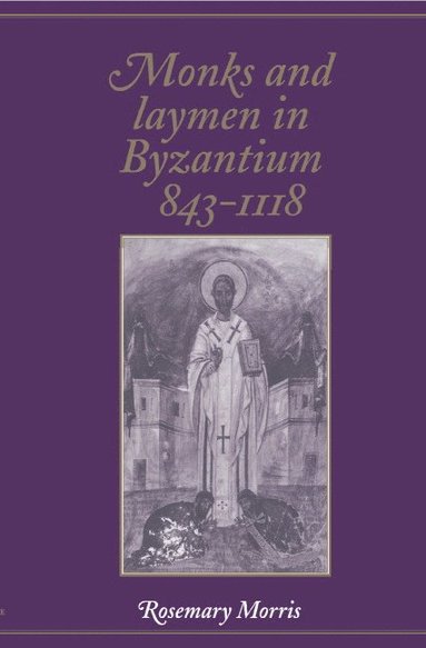 bokomslag Monks and Laymen in Byzantium, 843-1118