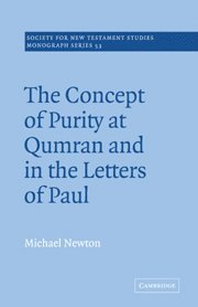 Michael Newton - The Concept of Purity at Qumran and in the Letters of Paul, Inbunden