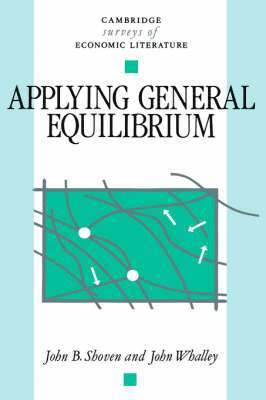 John B. Shoven, John Whalley - Applying General Equilibrium, Inbunden