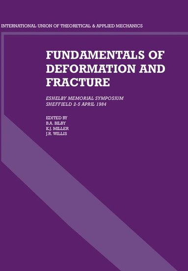 B. A. Bilby, K. J. Miller, J. R. Willis - Fundamentals of Deformation and Fracture, Inbunden