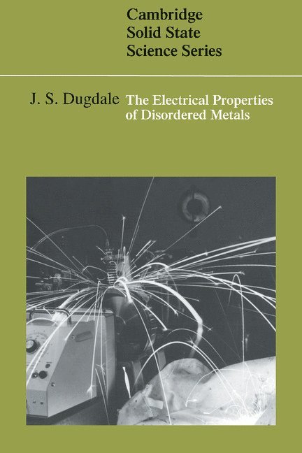 J. S. Dugdale, J. S. (University of Leeds) Dugdale - Electrical Properties of Disordered Metals, Inbunden