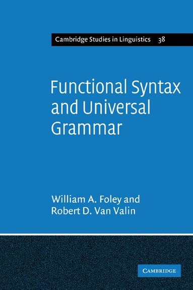 William A. Foley, Robert D. Van Valin, Jr - Functional Syntax and Universal Grammar, Häftad