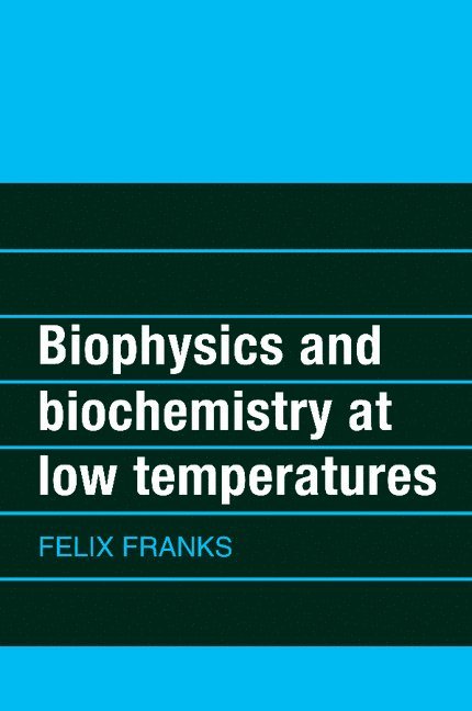 Biophysics and Biochemistry at Low Temperatures 1