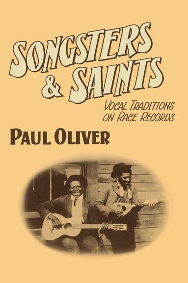 Paul Oliver - Songsters and Saints, Häftad