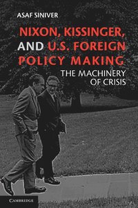 bokomslag Nixon, Kissinger, and US Foreign Policy Making