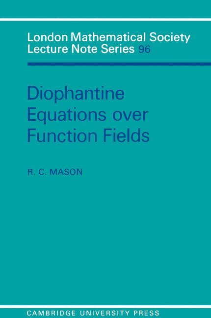 R. C. Mason - Diophantine Equations over Function Fields, Häftad