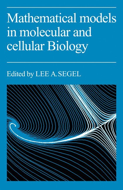 Segel, Lee A. Segel, Lee a. Segel - Mathematical Models in Molecular Cellular Biology, Häftad