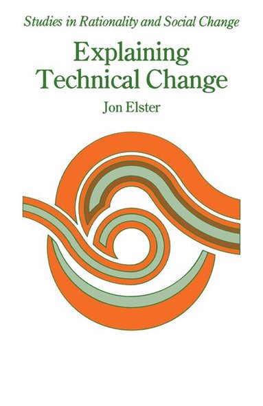 Jon Elster, Gudmund Hernes, Jon Elster - Explaining Technical Change, Häftad