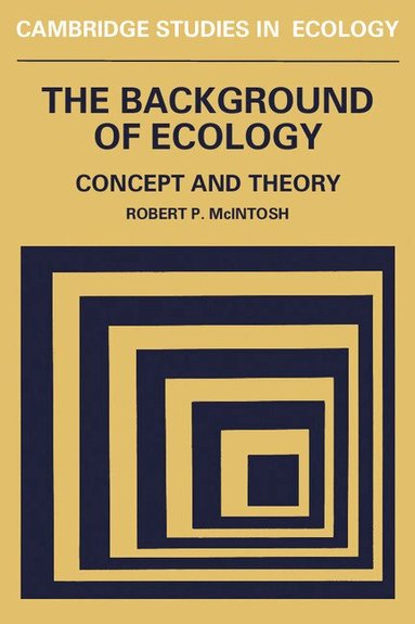 Robert P. McIntosh - The Background of Ecology, Häftad