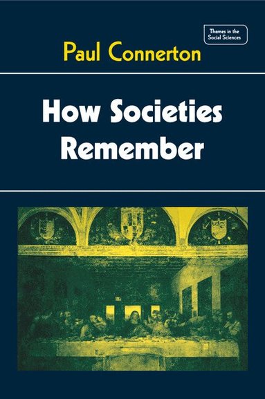 Paul Connerton - How Societies Remember, Häftad