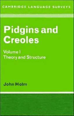 Pidgins and Creoles: Volume 1, Theory and Structure 1