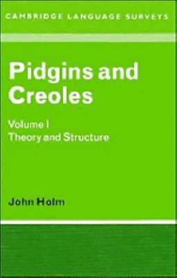 John A. Holm - Pidgins and Creoles: Volume 1, Theory and Structure, Häftad