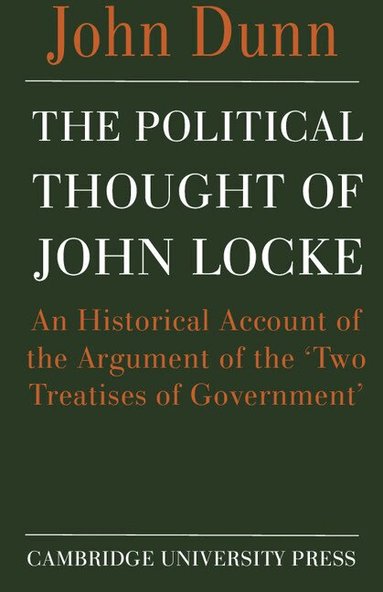 John Dunn - The Political Thought of John Locke, Häftad