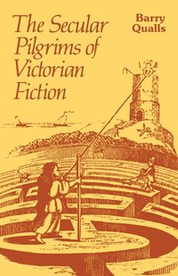 bokomslag The Secular Pilgrims of Victorian Fiction
