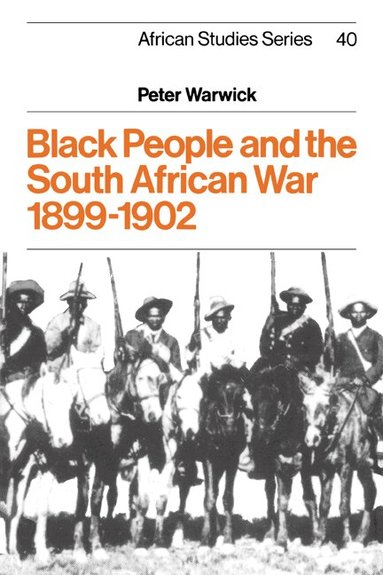 Peter Warwick, David Anderson - Black People and the South African War 1899-1902, Häftad