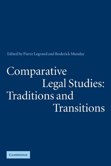 Pierre Legrand, Roderick Munday - Comparative Legal Studies: Traditions and Transitions, Häftad