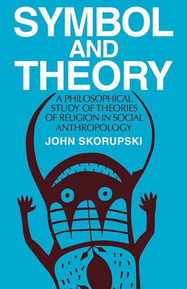 John Skorupski - Symbol and Theory, Häftad