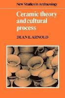 Dean E. Arnold - Ceramic Theory and Cultural Process, Häftad