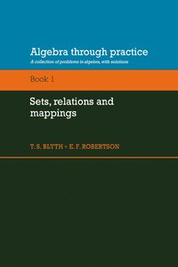 bokomslag Algebra Through Practice: Volume 1, Sets, Relations and Mappings