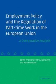 Silvana Sciarra, Paul Davies, Mark Freedland, Florence) Sciarra, Silvana (Universita degli Studi, Paul (London School of Economics and Political Science) Davies, Mark (University of Oxford) Freedland - Employment Policy and the Regulation of Part-time Work in the European Union, Häftad