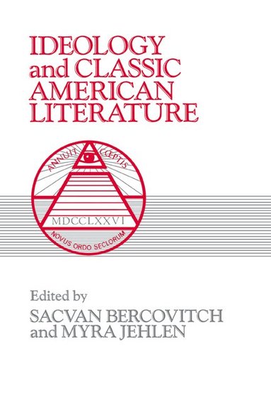 Sacvan Bercovitch, Myra Jehlen - Ideology and Classic American Literature, Häftad