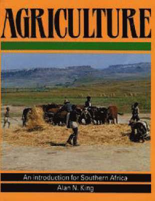 Alan N. King - Agriculture: An Introduction for Southern Africa, Häftad