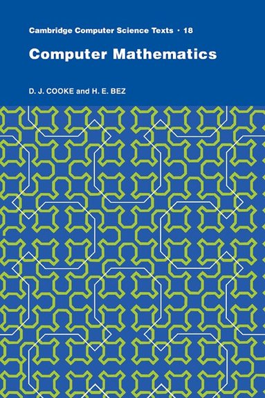 D. J. Cooke, H. E. Bez - Computer Mathematics, Häftad