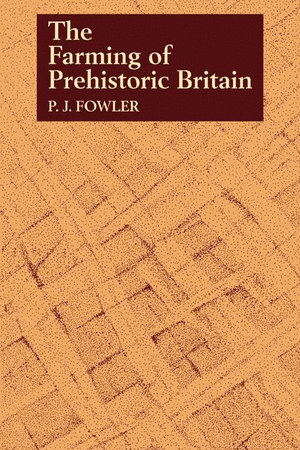 The Farming of Prehistoric Britain 1