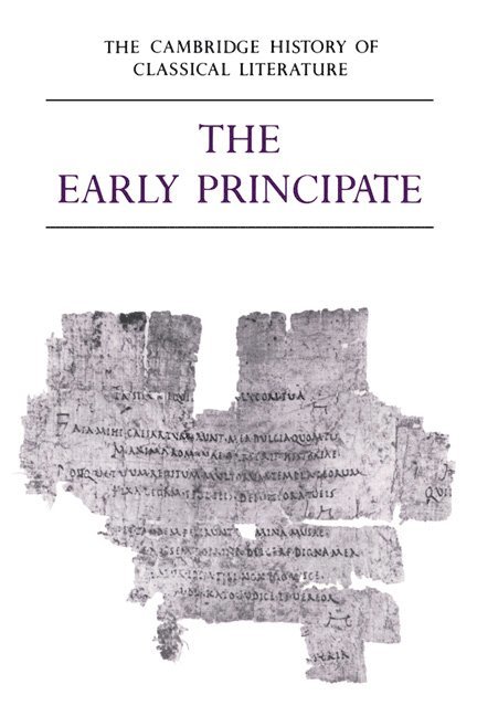 The Cambridge History of Classical Literature: Volume 2, Latin Literature, Part 4, The Early Principate 1