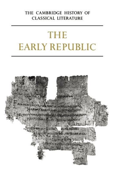 E. J. Kenney, W. V. Clausen - The Cambridge History of Classical Literature: Volume 2, Latin Literature, Part 1, The Early Republic, Häftad