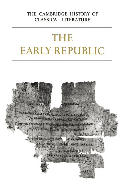The Cambridge History of Classical Literature: Volume 2, Latin Literature, Part 1, The Early Republic 1