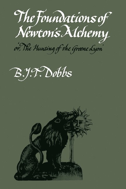 The Foundations of Newton's Alchemy 1