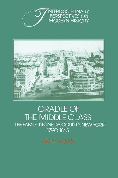 Mary P. Ryan, Robert Fogel - Cradle of the Middle Class, Häftad