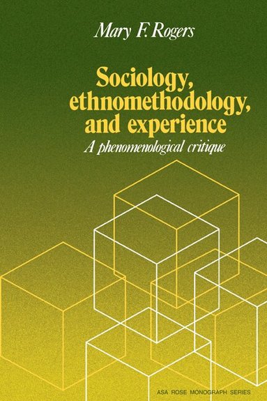 Mary F. Rogers, Ernest Q. Campbell - Sociology, Ethnomethodology and Experience, Häftad