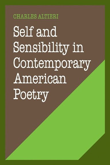Charles Altieri, Albert Gelpi, Ross Posnock - Self and Sensibility in Contemporary American Poetry, Häftad
