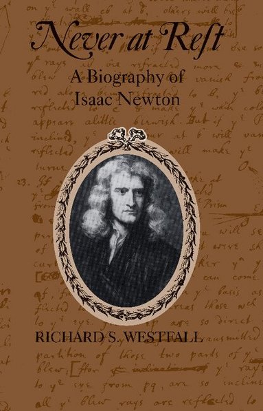Richard S. Westfall - Never at Rest, Häftad