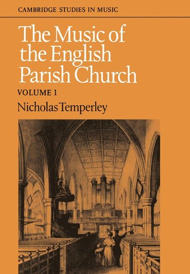 bokomslag The Music of the English Parish Church: Volume 1