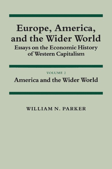 Europe, America, and the Wider World: Volume 2, America and the Wider World