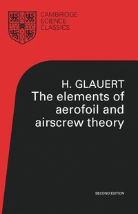 bokomslag The Elements of Aerofoil and Airscrew Theory