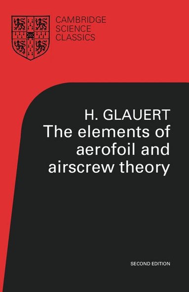 H. Glauert - The Elements of Aerofoil and Airscrew Theory, Häftad