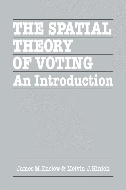 The Spatial Theory of Voting 1